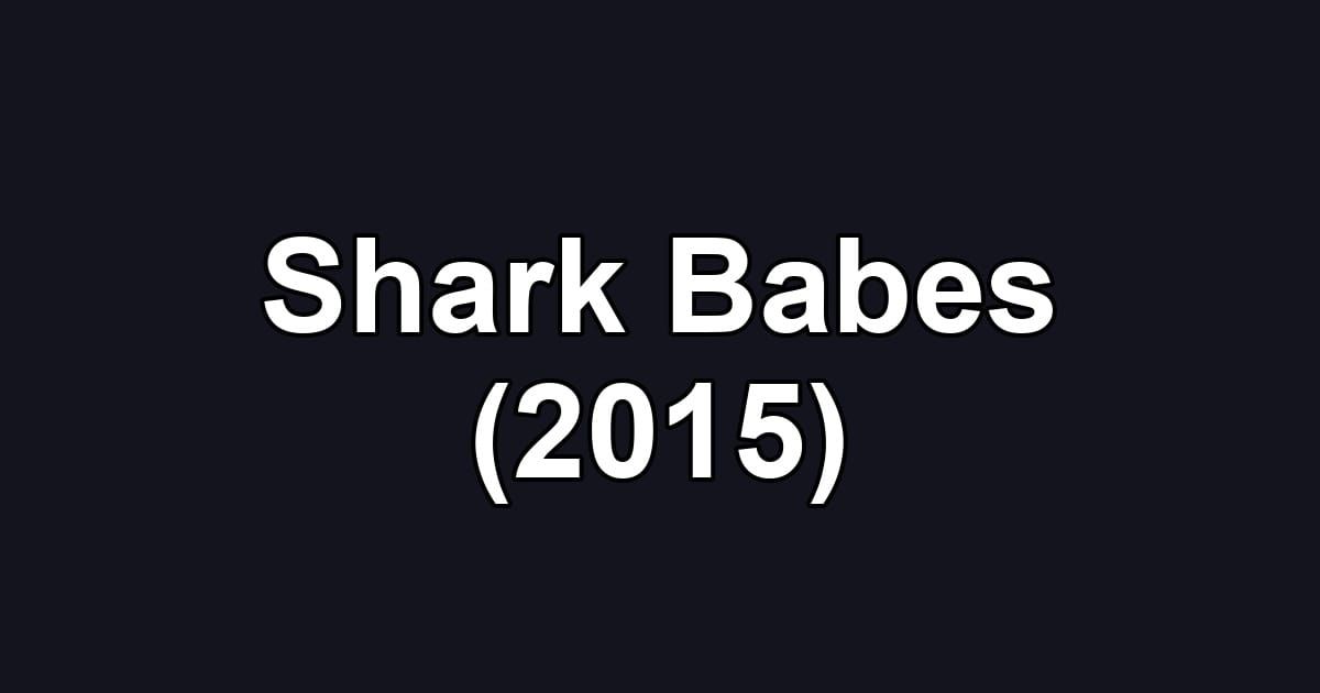 Shark Babes (2015)