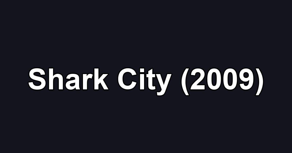 Shark City (2009)