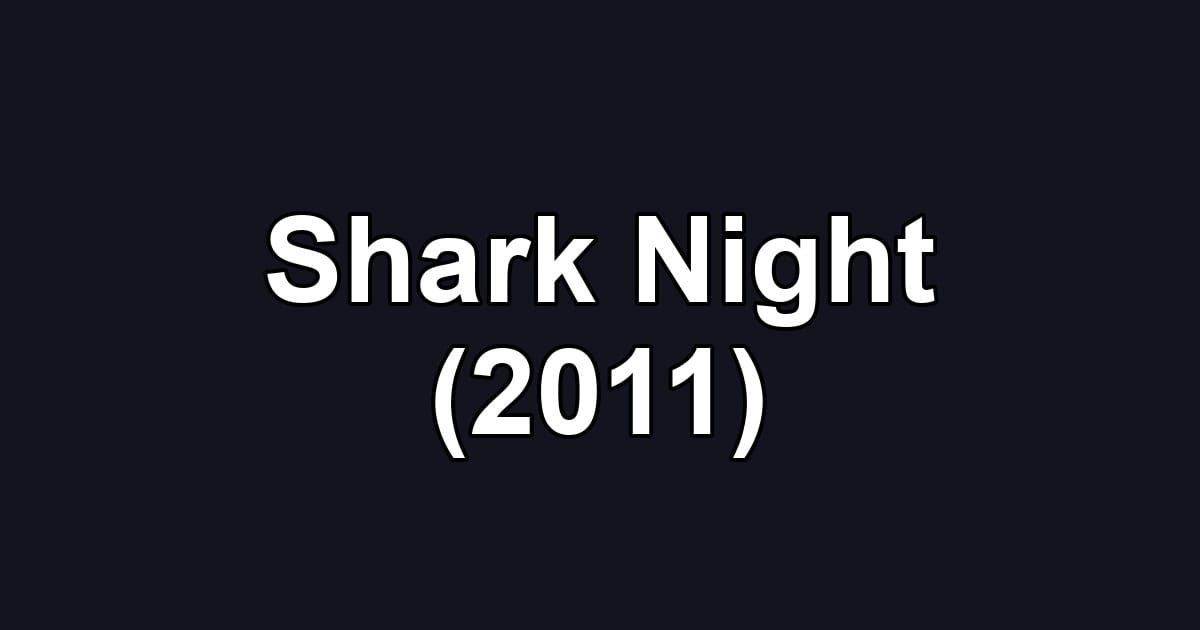 Shark Night (2011)