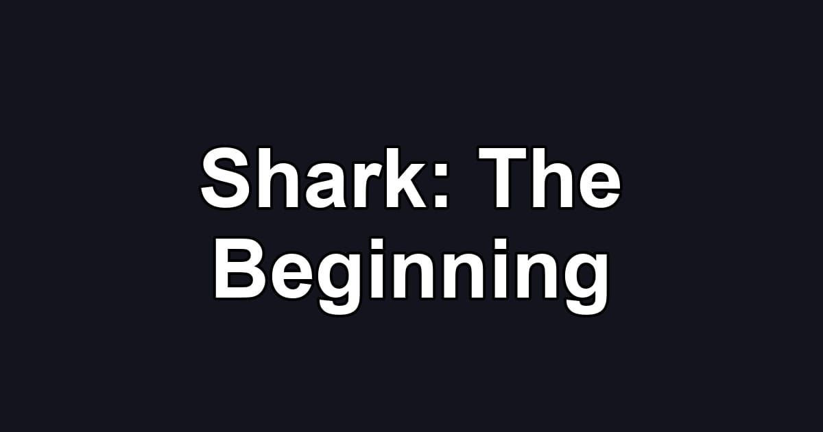 Shark: The Beginning