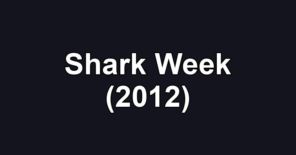 Shark Week (2012)