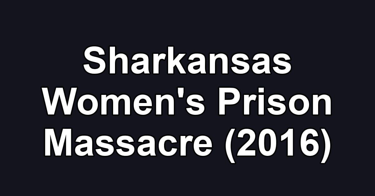 Sharkansas Women's Prison Massacre (2016)
