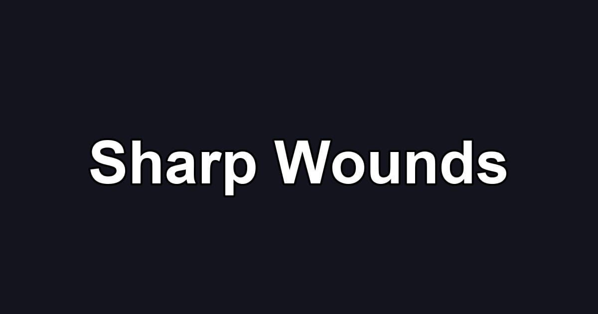 Sharp Wounds