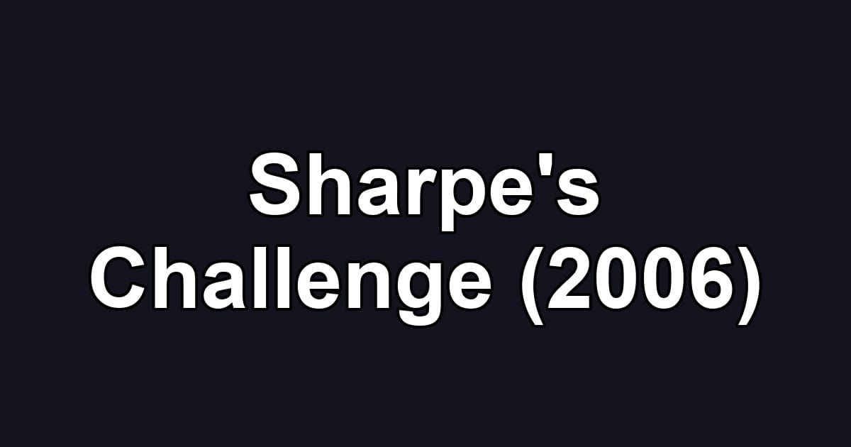 Sharpe's Challenge (2006)