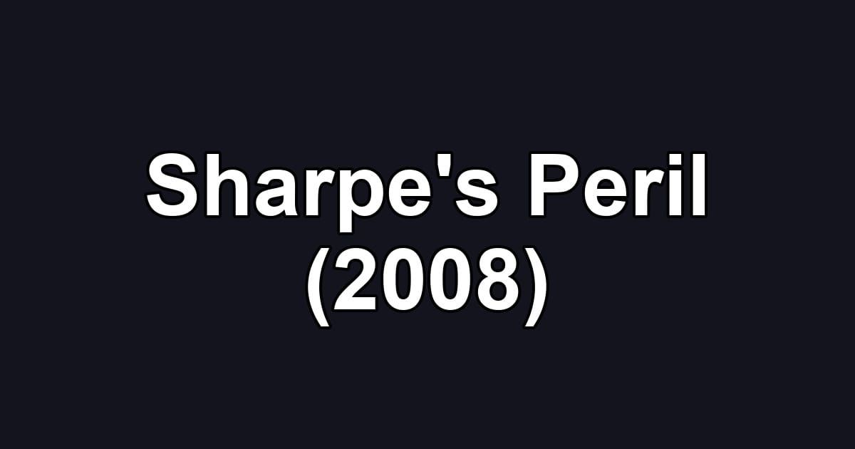 Sharpe's Peril (2008)