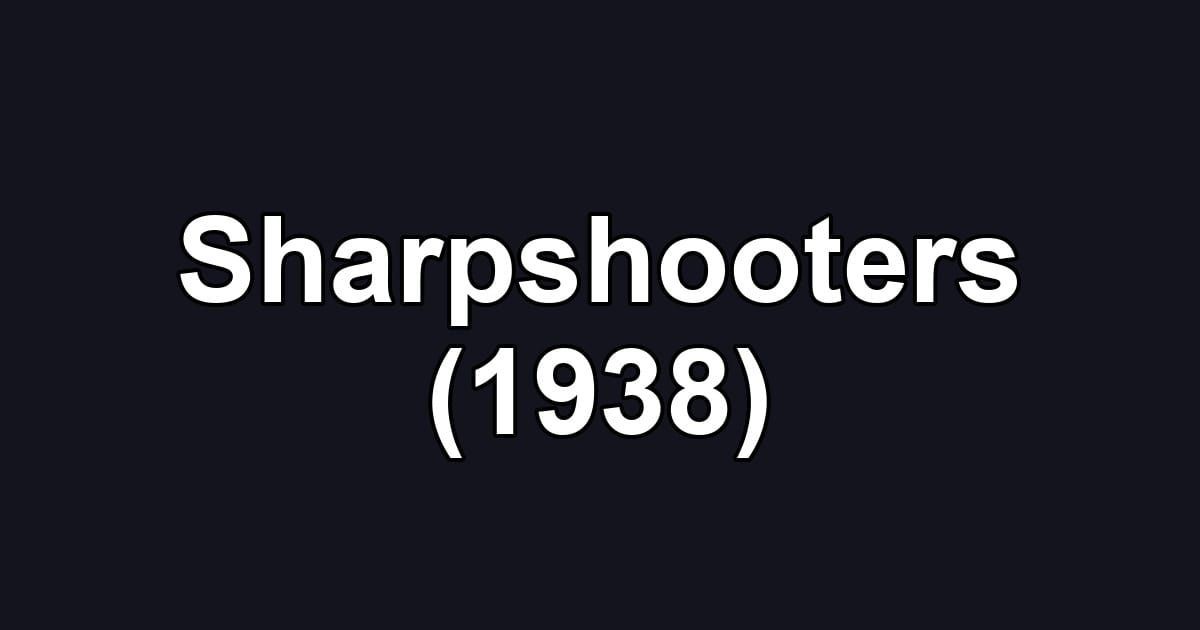 Sharpshooters (1938)