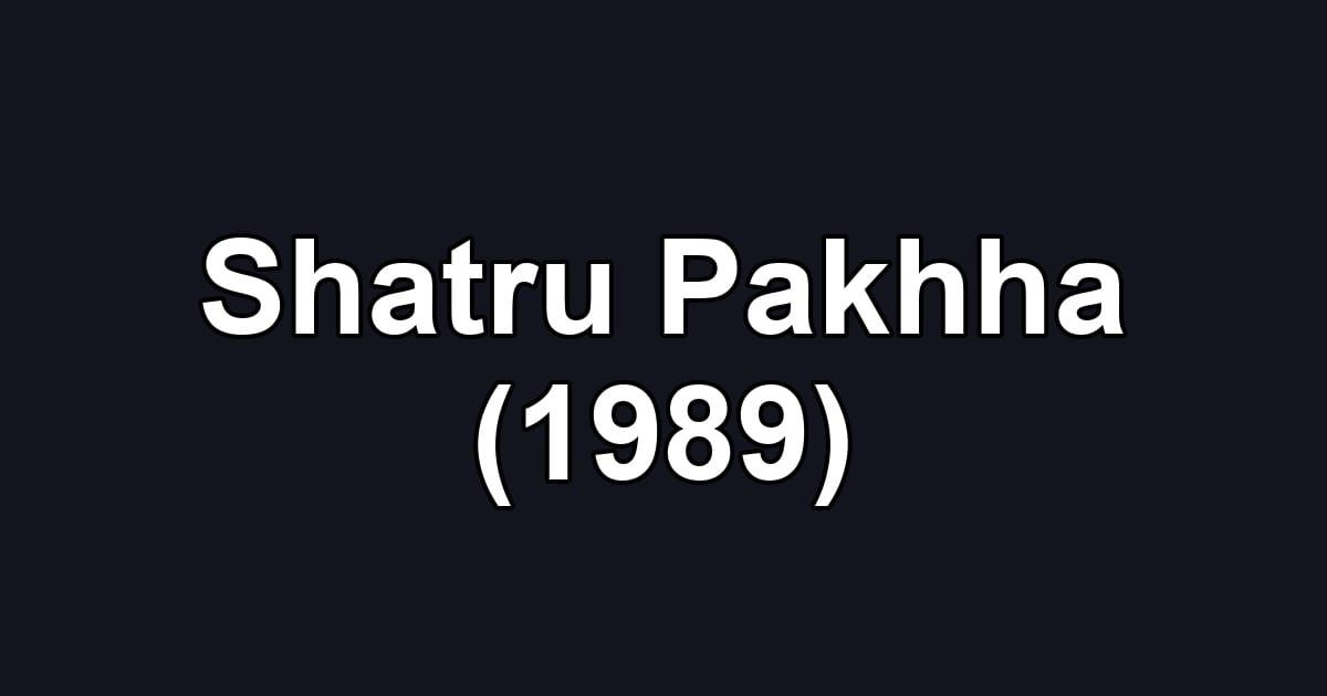 Shatru Pakhha (1989)