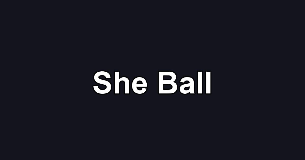 She Ball