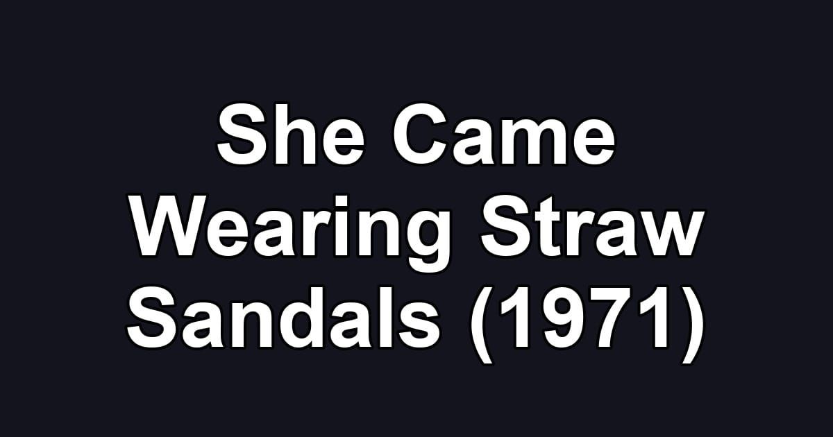 She Came Wearing Straw Sandals (1971)