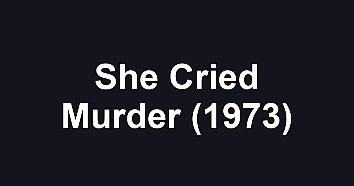 She Cried Murder (1973)