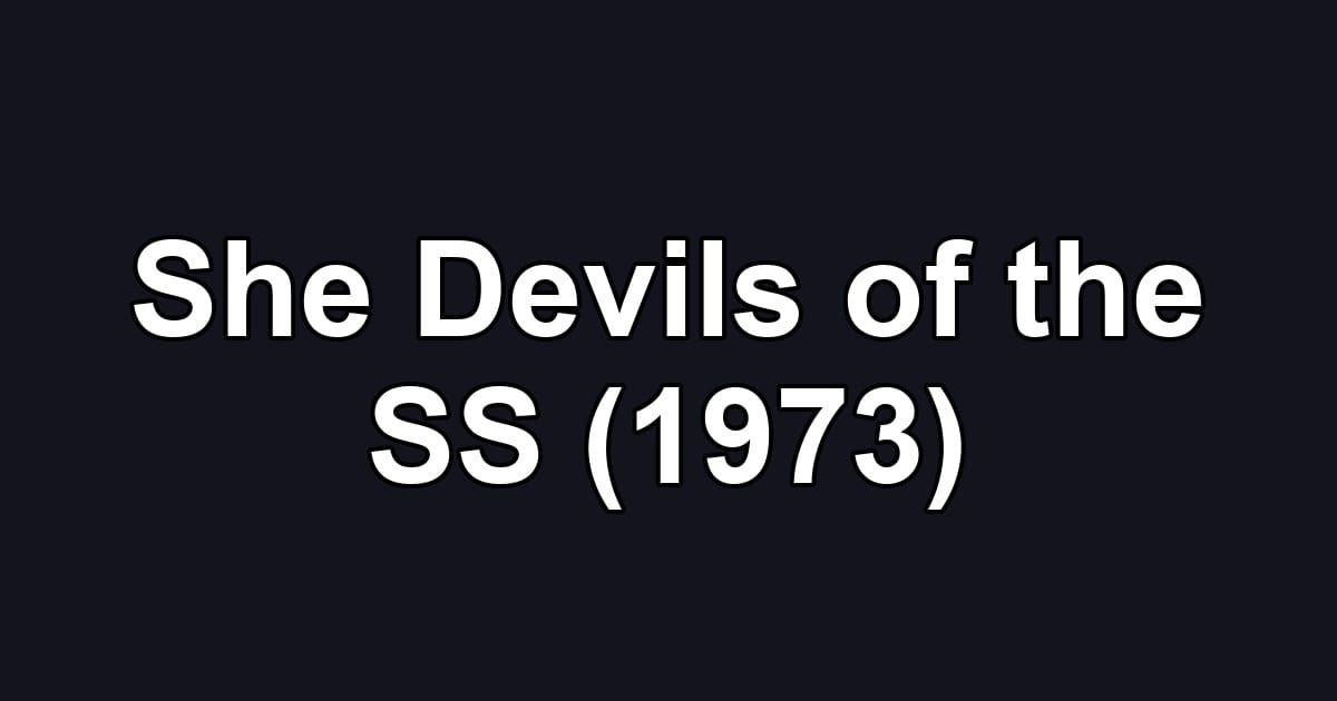 She Devils of the SS (1973)