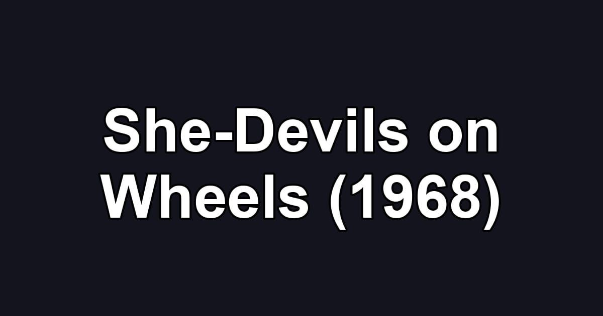 She-Devils on Wheels (1968)