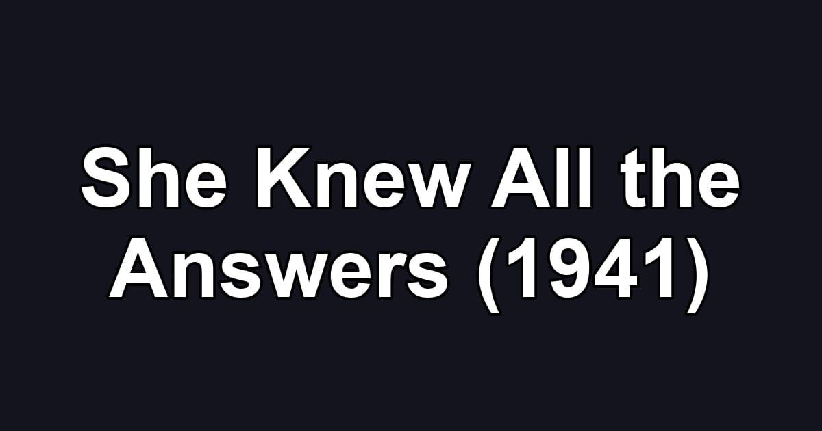She Knew All the Answers (1941)