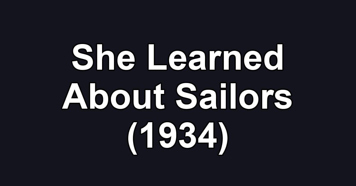 She Learned About Sailors (1934)