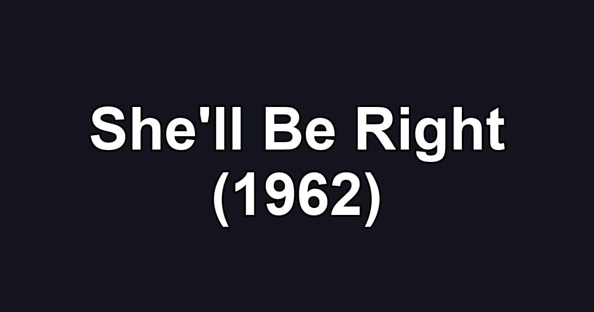She'll Be Right (1962)