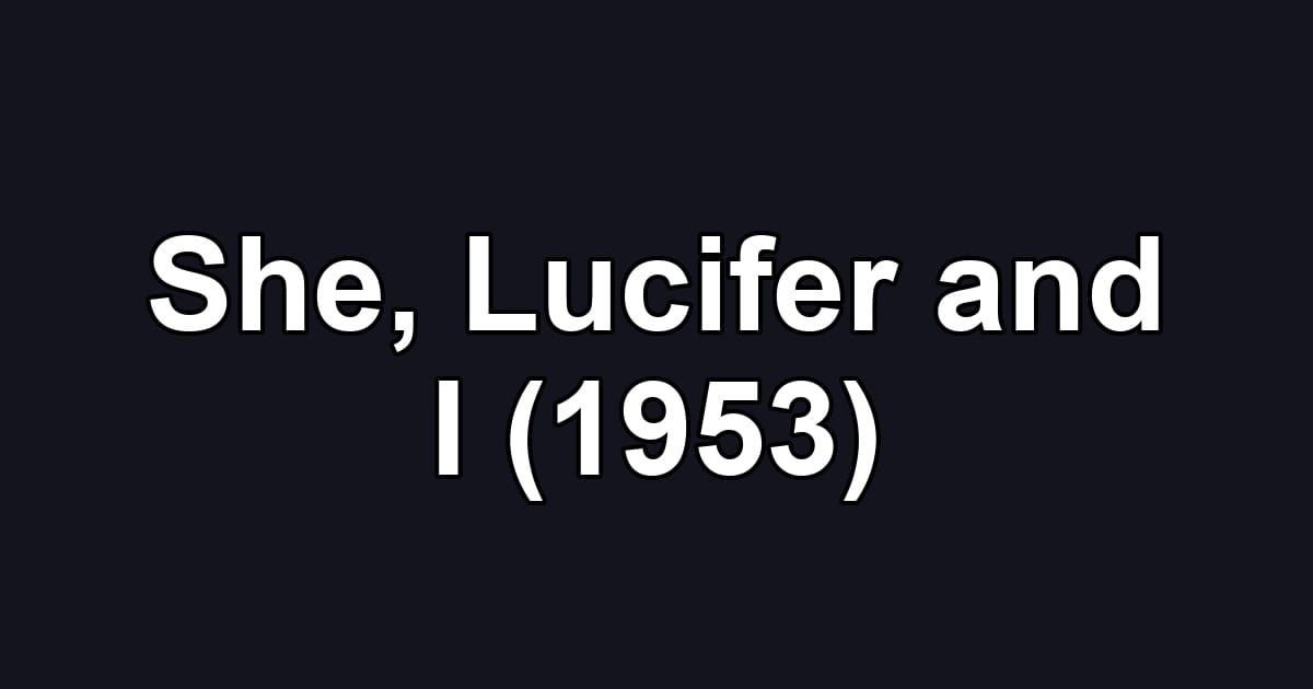 She, Lucifer and I (1953)