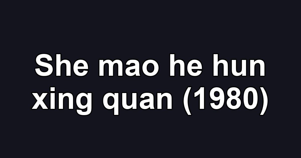 She mao he hun xing quan (1980)
