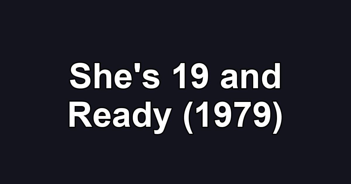 She's 19 and Ready (1979)