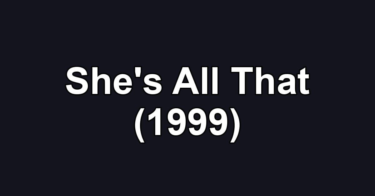 She's All That (1999)