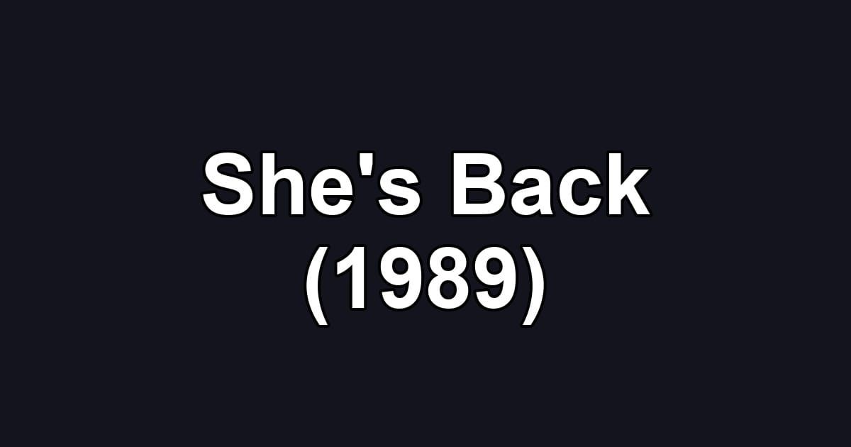 She's Back (1989)