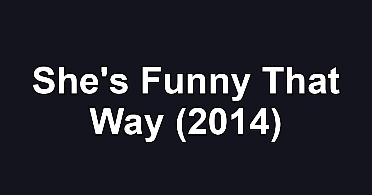 She's Funny That Way (2014)