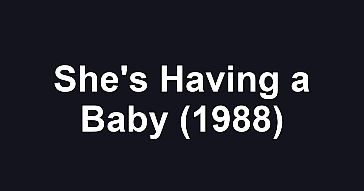 She's Having a Baby (1988)