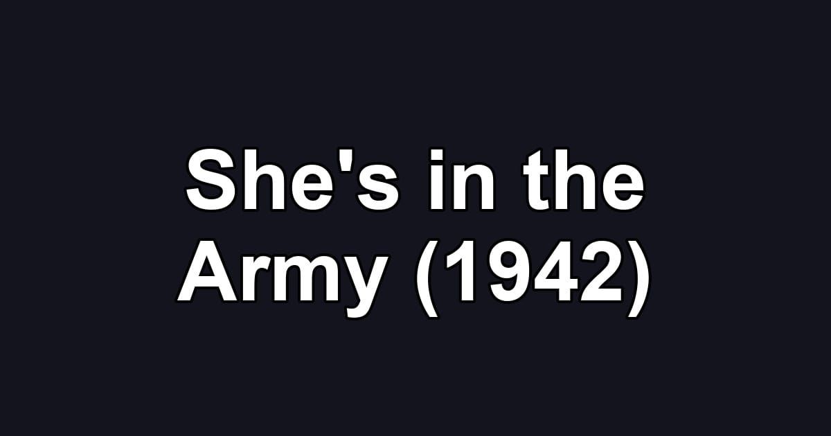 She's in the Army (1942)