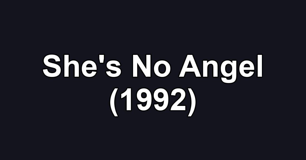 She's No Angel (1992)