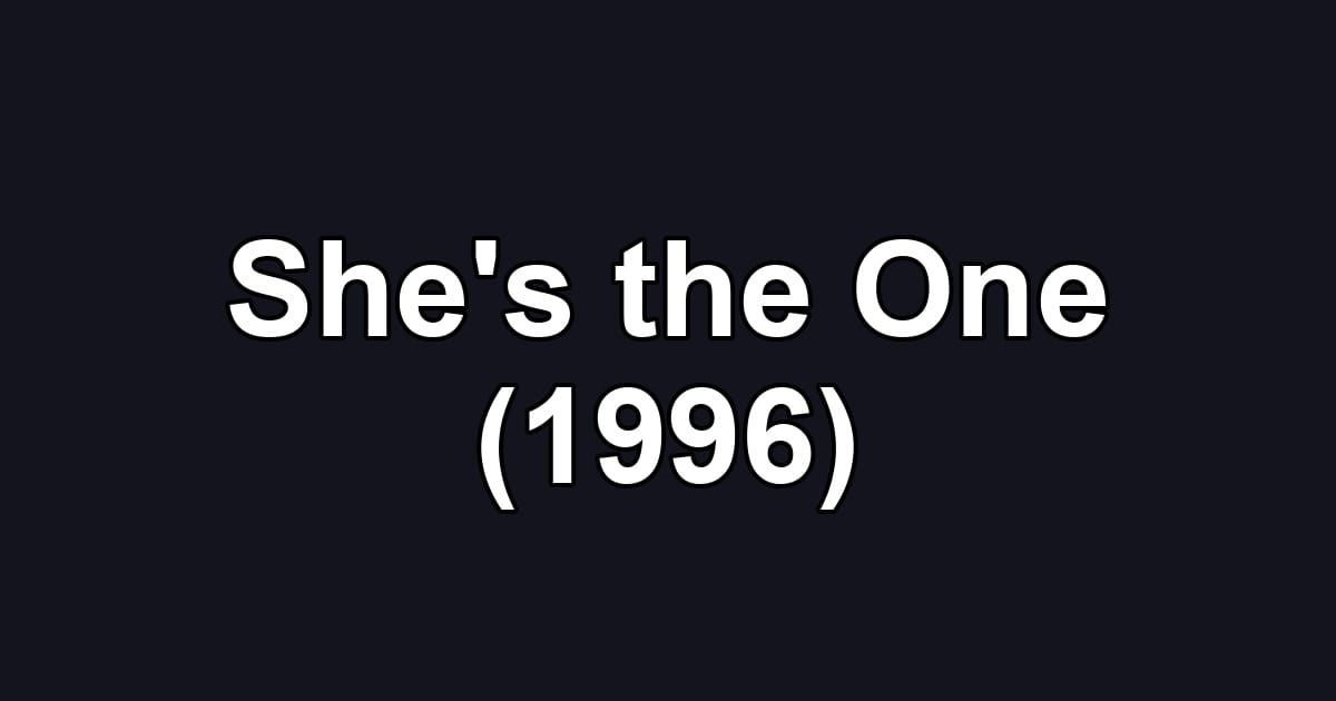 She's the One (1996)