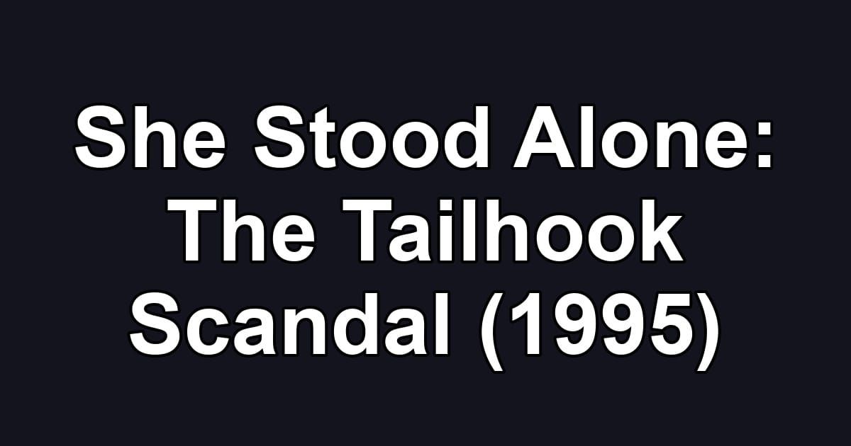 She Stood Alone: The Tailhook Scandal (1995)