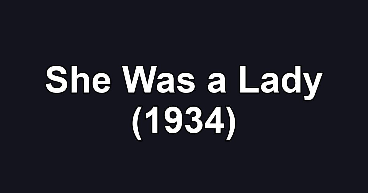 She Was a Lady (1934)