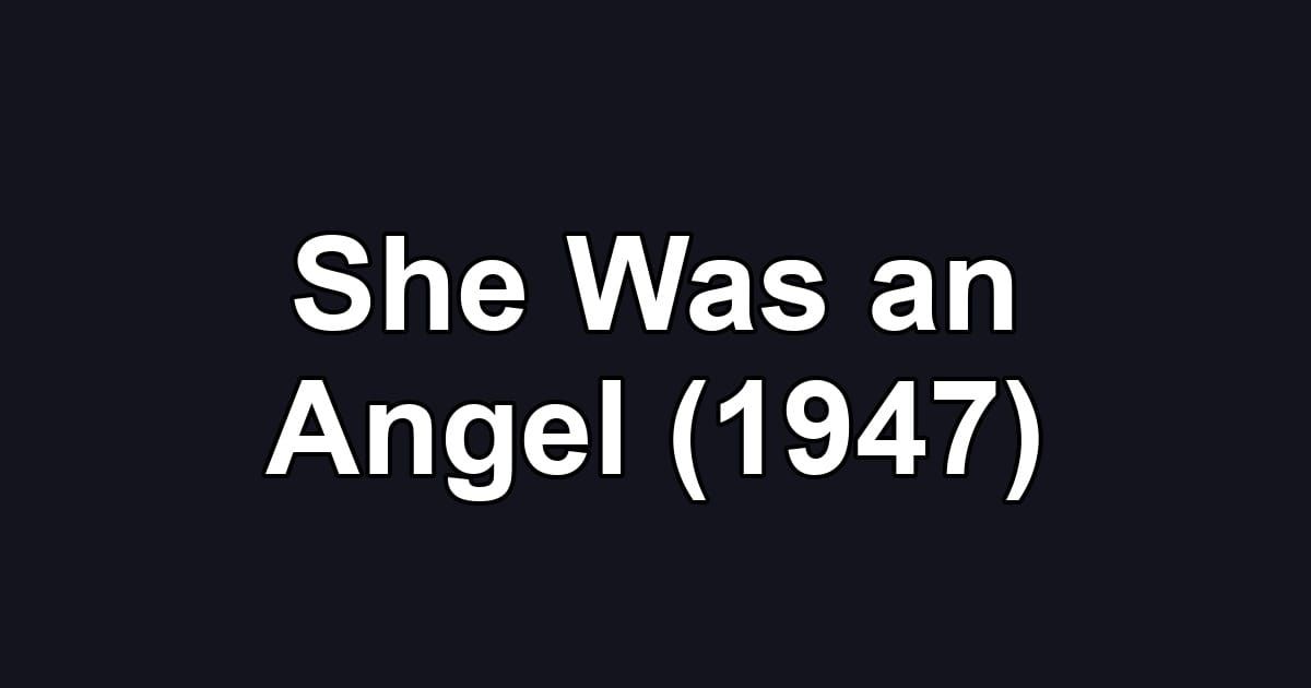 She Was an Angel (1947)