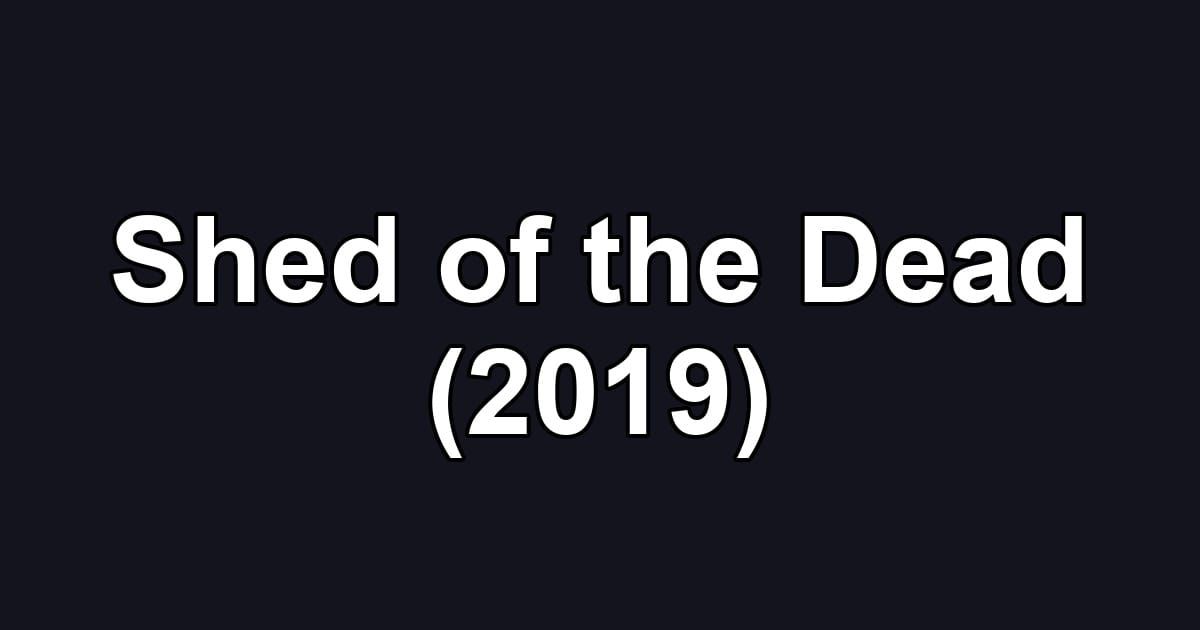 Shed of the Dead (2019)