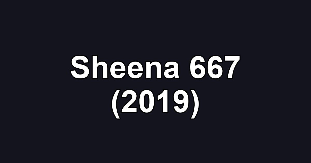 Sheena 667 (2019)