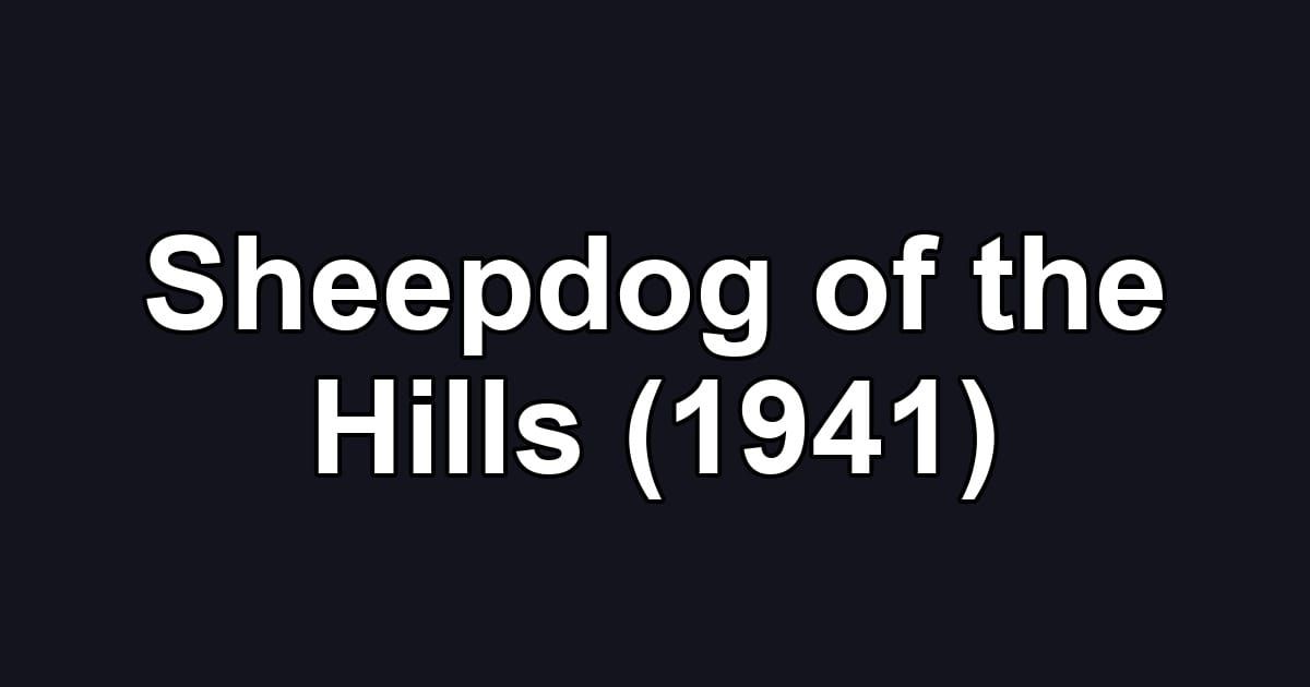 Sheepdog of the Hills (1941)