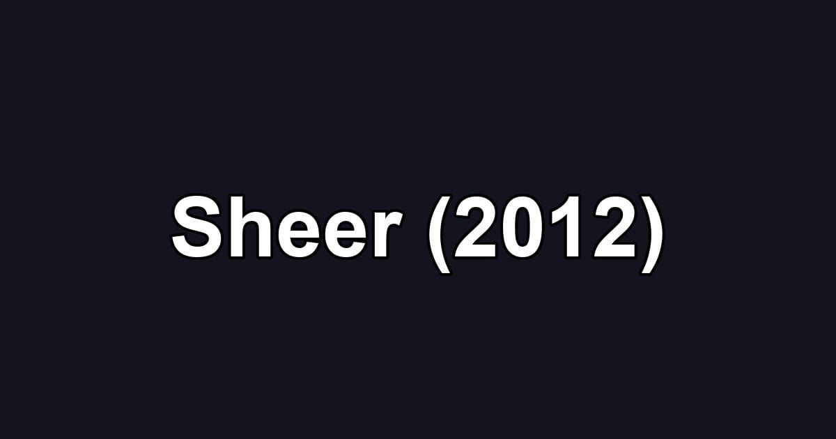 Sheer (2012)