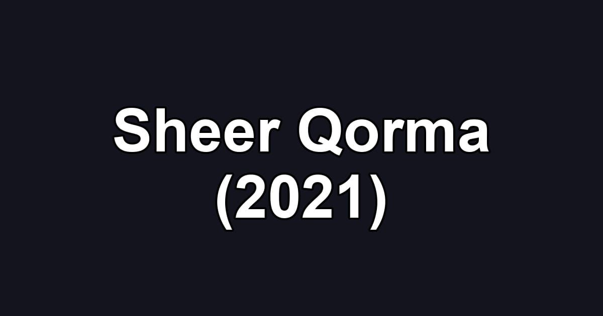 Sheer Qorma (2021)