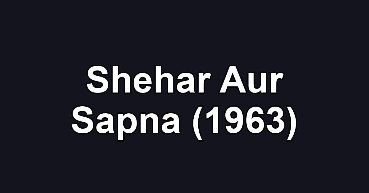Shehar Aur Sapna (1963)