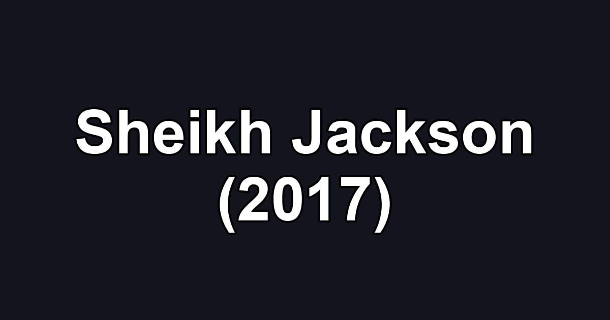 Sheikh Jackson (2017)