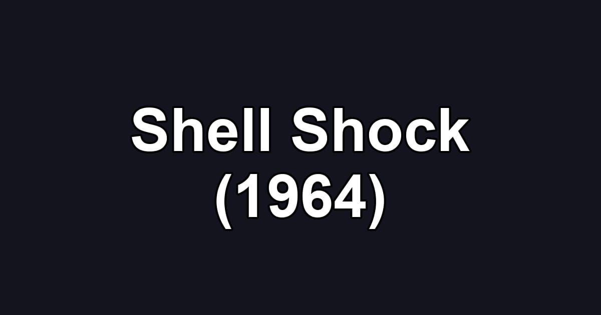 Shell Shock (1964)
