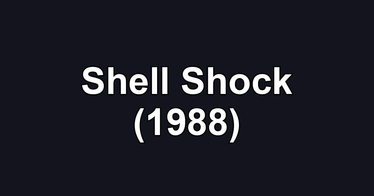 Shell Shock (1988)