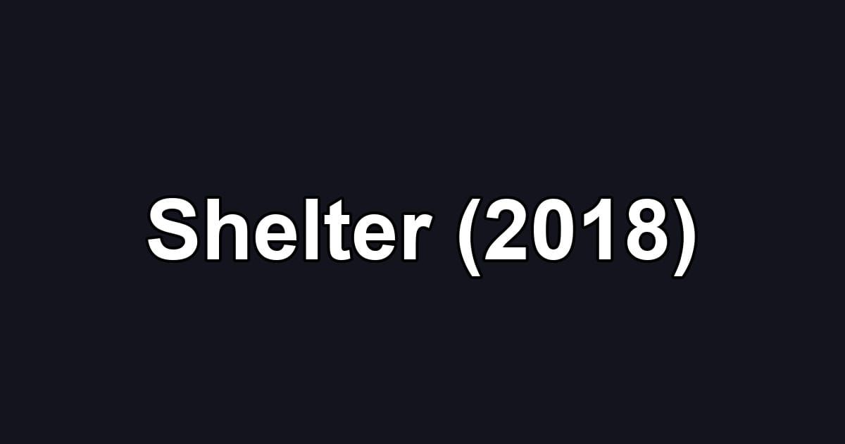 Shelter (2018)