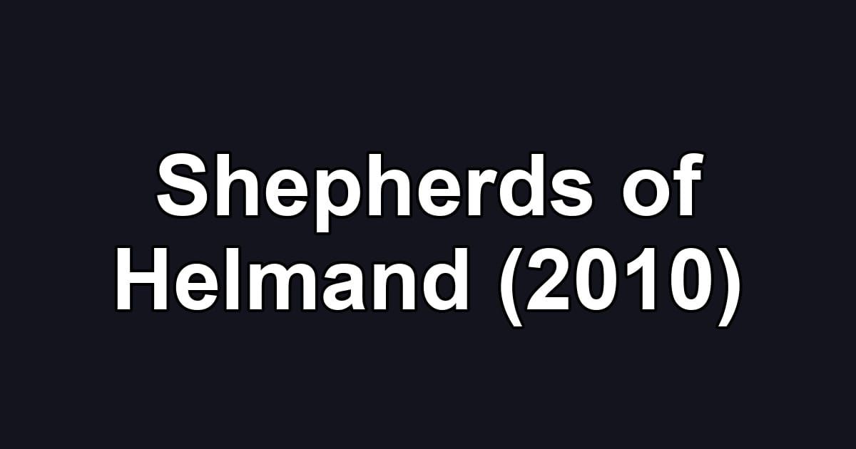 Shepherds of Helmand (2010)