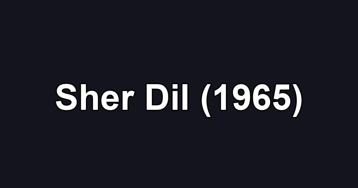 Sher Dil (1965)