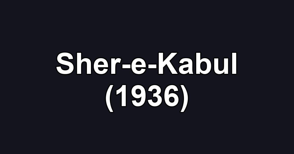 Sher-e-Kabul (1936)