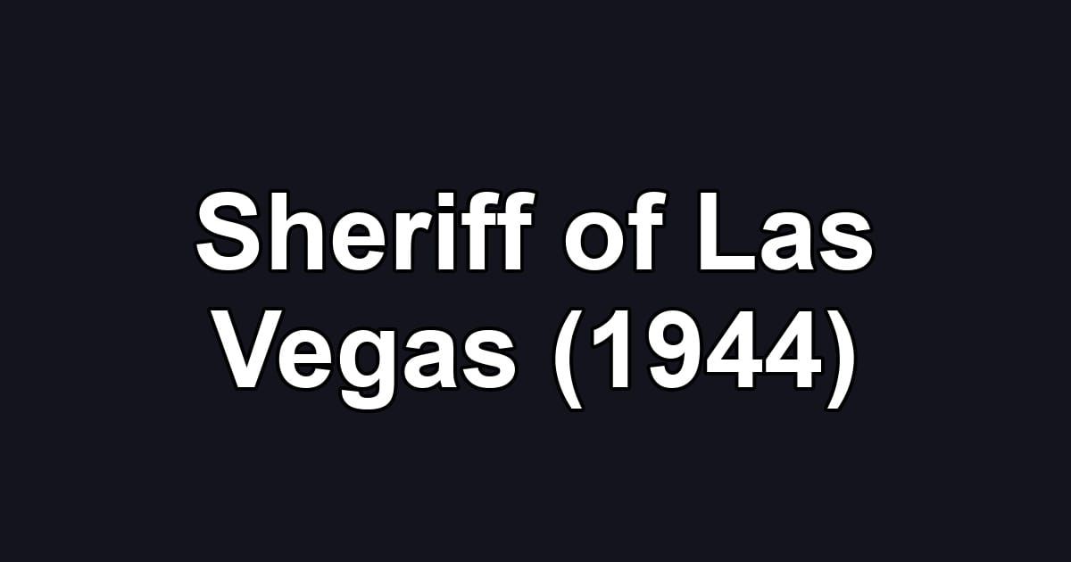 Sheriff of Las Vegas (1944)