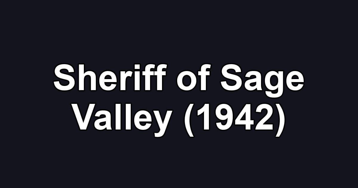 Sheriff of Sage Valley (1942)