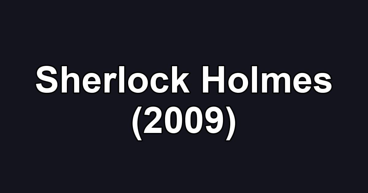 Sherlock Holmes (2009)