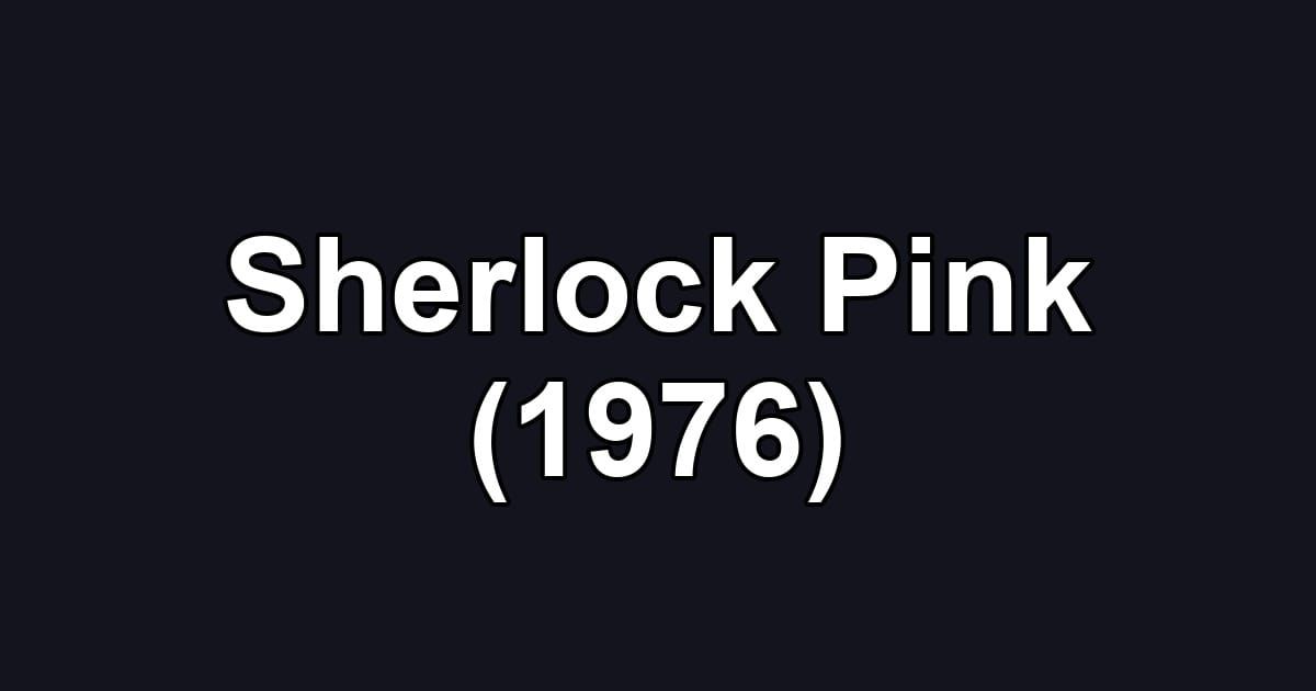Sherlock Pink (1976)