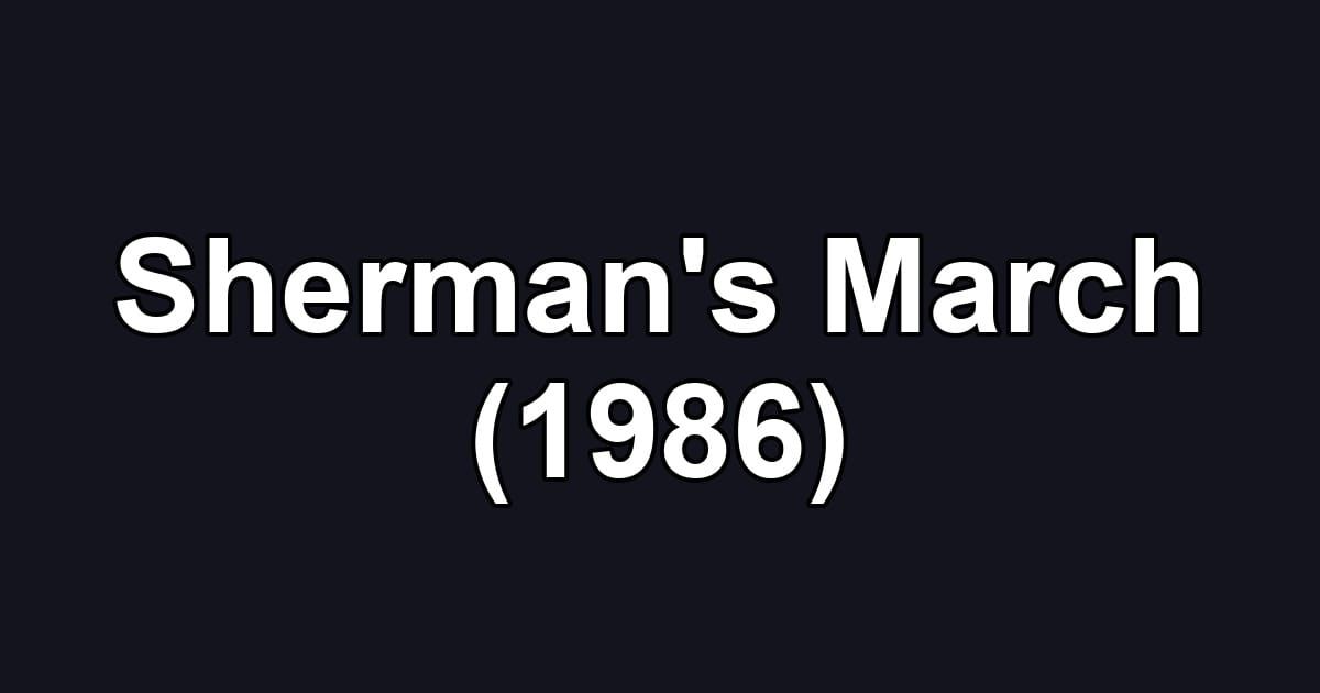 Sherman's March (1986)